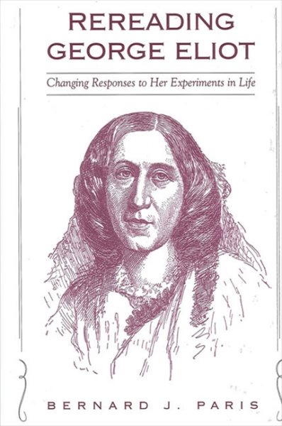 Rereading George Eliot: Changing Responses to Her Experiments in Life cover