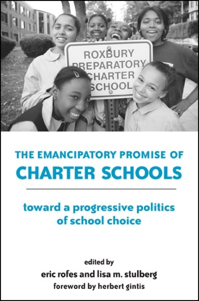 The Emancipatory Promise of Charter Schools: Toward a Progressive Politics of School Choice cover