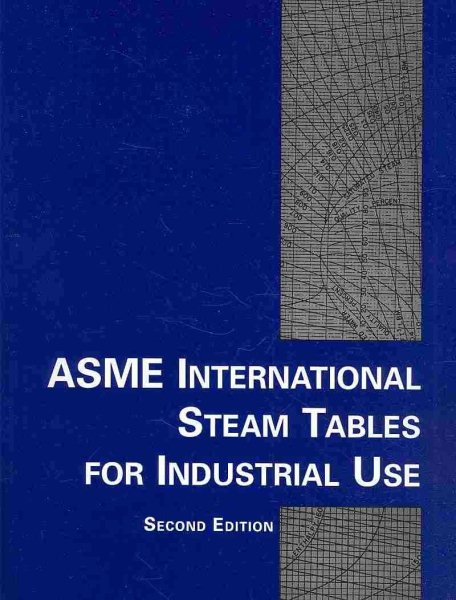 ASME International Steam Tables for Industrial Use, Second Edition (CRTD)