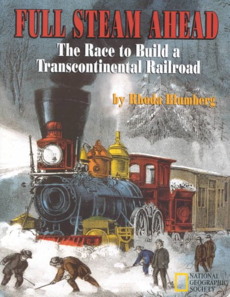 Full Steam Ahead: The Race to Build a Transcontinental Railroad cover