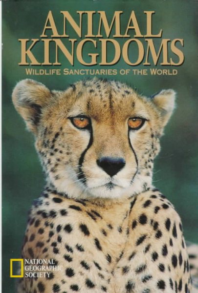 Animal Kingdoms: Wildlife Sanctuaries of the World cover