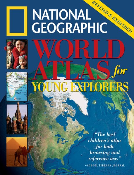 Nat'l Geo World Atlas for Young Explorers, Revised & Expanded Edition