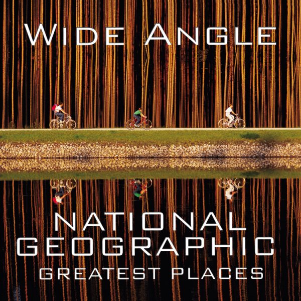 Wide Angle: National Geographic Greatest Places cover