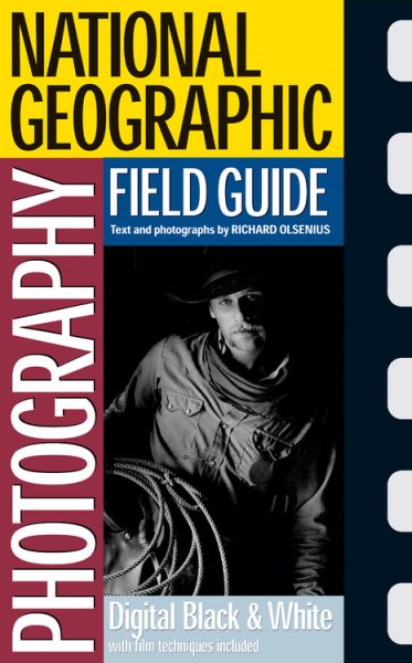 National Geographic Photography Field Guide: Digital Black & White (National Geographic Photography Field Guides) cover