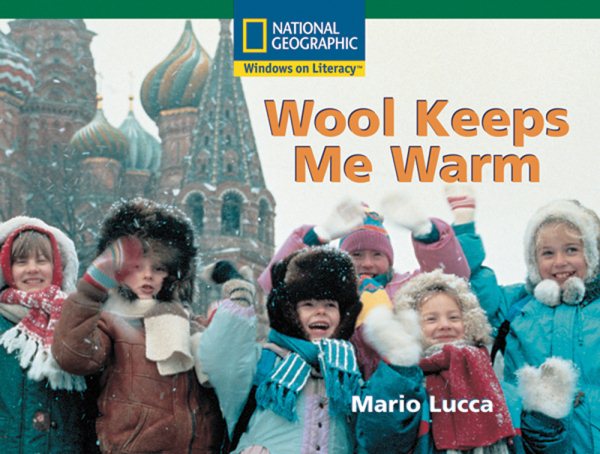 Windows on Literacy Fluent (Science: Economics/Government): Wool Keeps Me Warm (Nonfiction Reading and Writing Workshops) cover