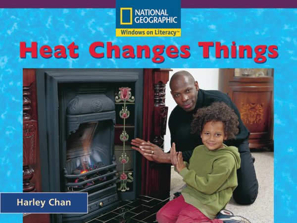 Windows on Literacy Early (Science: Physical Science): Heat Changes Things cover
