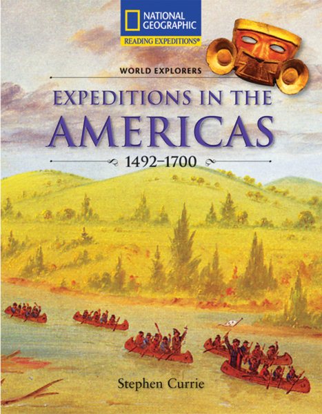 Reading Expeditions (Social Studies: World Explorers): Expeditions in the Americas 1492-1700 (Nonfiction Reading and Writing Workshops)
