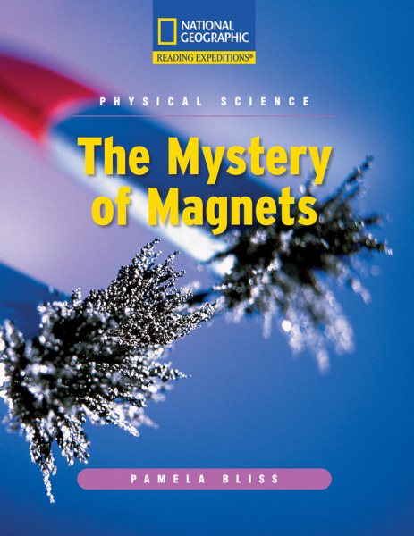 Reading Expeditions (Science: Physical Science): The Mystery of Magnets (Nonfiction Reading and Writing Workshops) cover