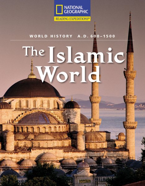 Reading Expeditions (World Studies: World History): The Islamic World (A.D. 600-1500) cover