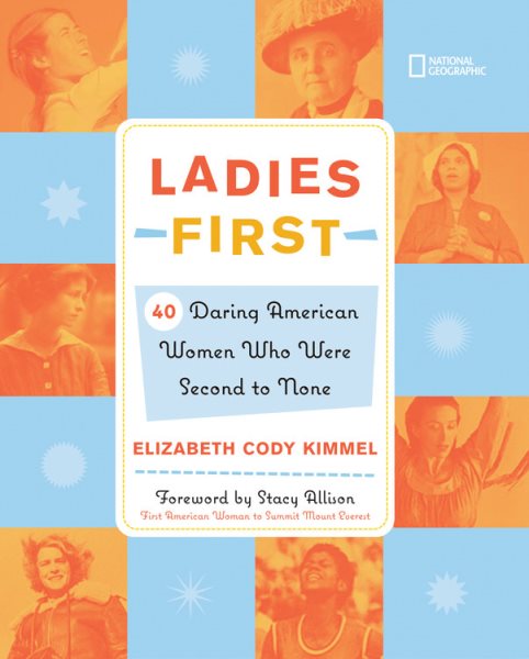Ladies First: 40 Daring American Women Who Were Second to None cover