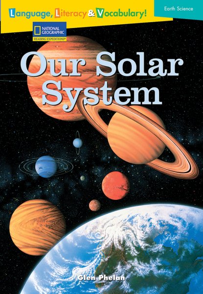 Language, Literacy & Vocabulary - Reading Expeditions (Earth Science): Our Solar System (Language, Literacy, and Vocabulary - Reading Expeditions) cover