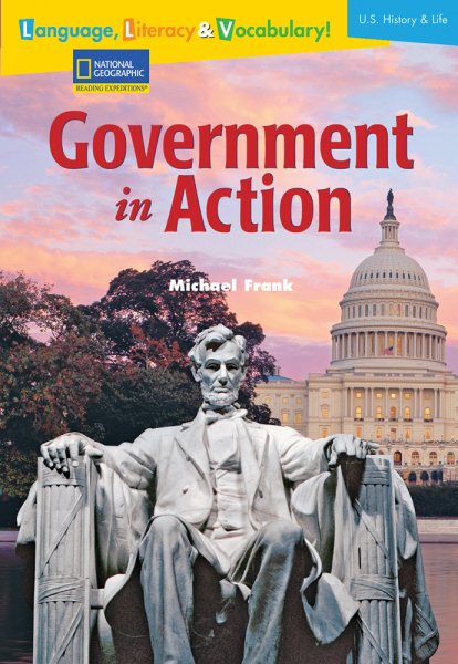 Government in Action (Language, Literacy, and Vocabulary - Reading Expeditions) cover