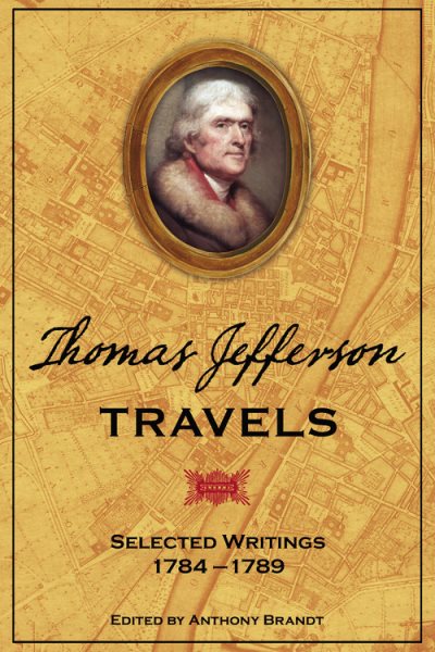 Thomas Jefferson Travels: Selected Writings, 1784-1789 cover