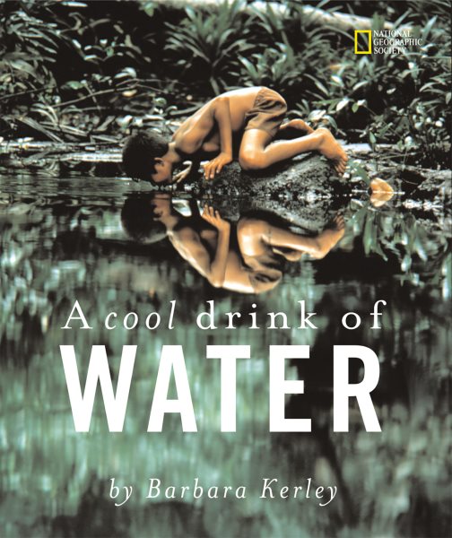 A Cool Drink of Water (Rise and Shine) (Barbara Kerley Photo Inspirations) cover