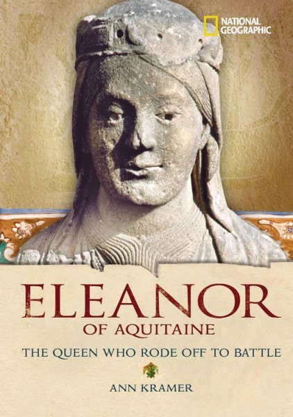 World History Biographies: Eleanor of Aquitaine: The Queen Who Rode Off to Battle (National Geographic World History Biographies) cover