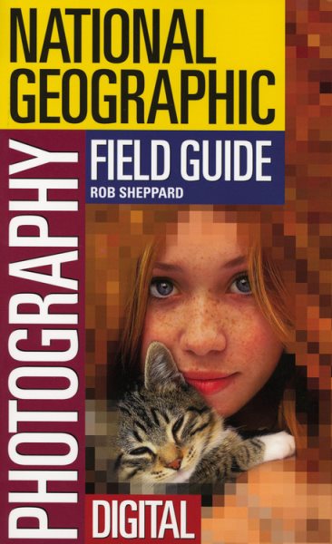 The National Geographic Field Guide to Photography: Digital cover