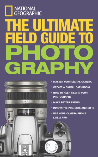 National Geographic: The Ultimate Field Guide to Photography cover