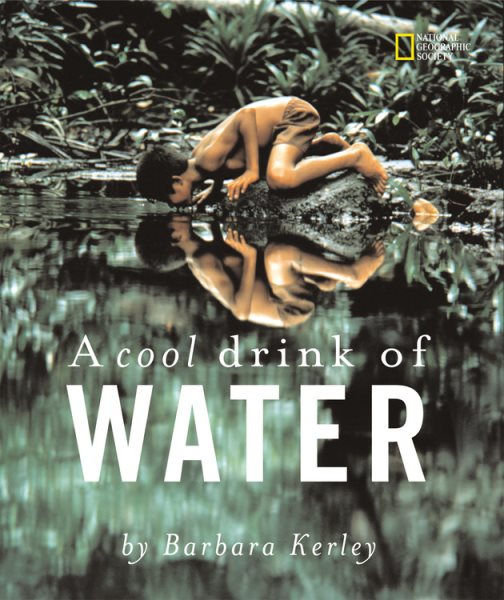A Cool Drink of Water (Barbara Kerley Photo Inspirations) cover