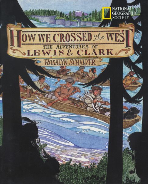 How We Crossed The West: The Adventures Of Lewis And Clark cover