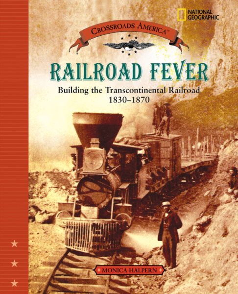 Railroad Fever (Direct Mail Edition): Building the Transcontinental Railroad 1830-1870 (Crossroads America) cover