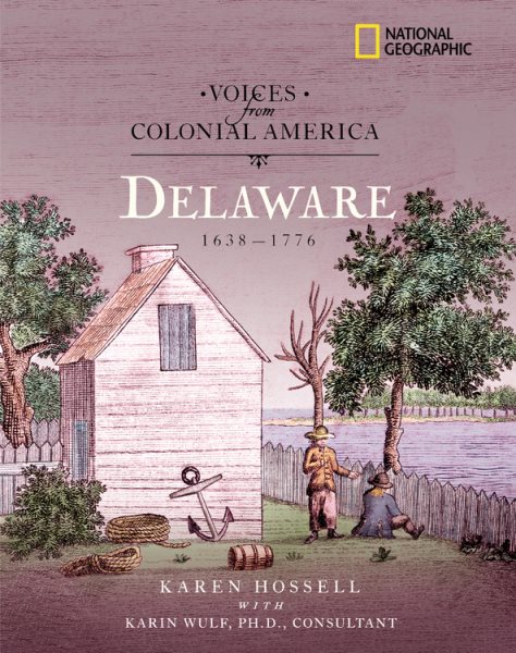 Voices from Colonial America: Delaware 1638-1776 (National Geographic Voices from ColonialAmerica) cover