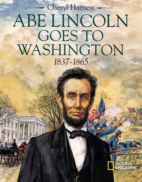 Abe Lincoln Goes to Washington 1837 - 1863 cover