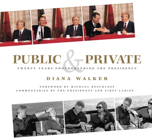 Public and Private: Twenty Years Photographing the Presidency cover