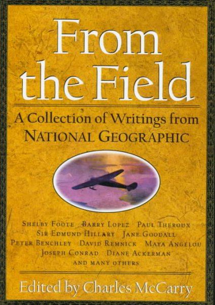 From the Field: A Collection of Writings from National Geographic cover