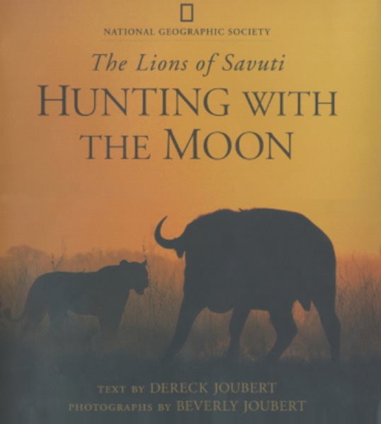 Hunting With the Moon: The Lions of Savuti cover