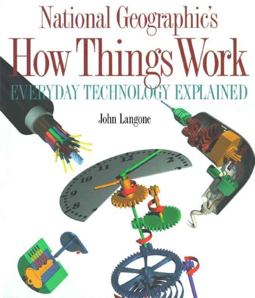 National Geographic's How Things Work : Everyday Technology Explained cover