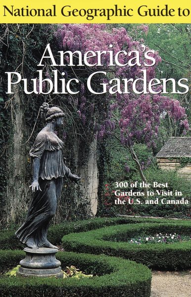 National Geographic Guide to America's Public Gardens cover