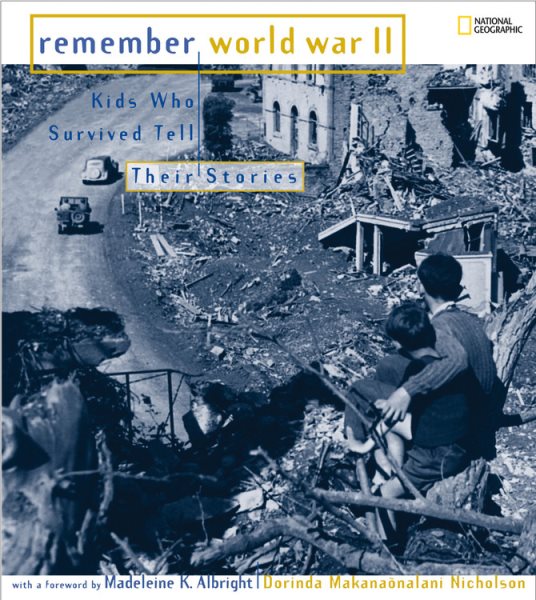 Remember World War II: Kids Who Survived Tell Their Stories cover