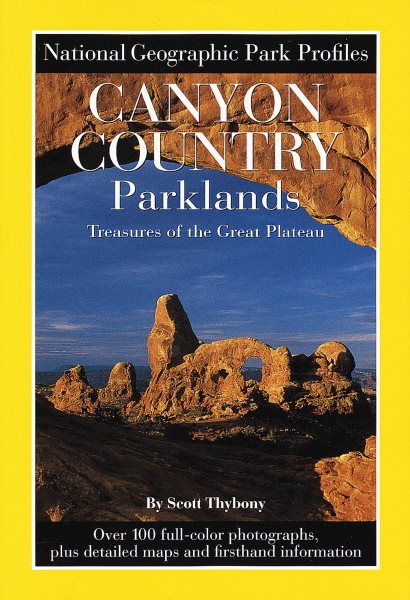 Canyon Country Parklands: Treasures of the Great Plateau (National Geographic Park Profiles) cover