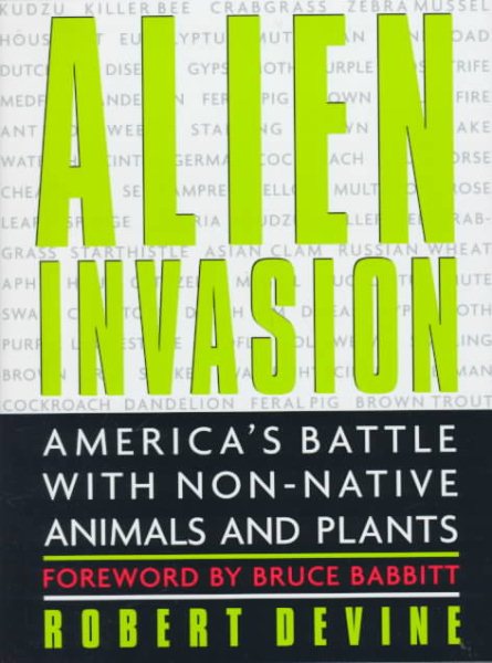 Alien Invasion: America's Battle With Non-Native Animals and Plants cover