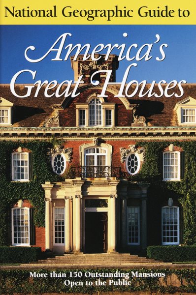 National Geographic Guide to Americas Great Houses cover