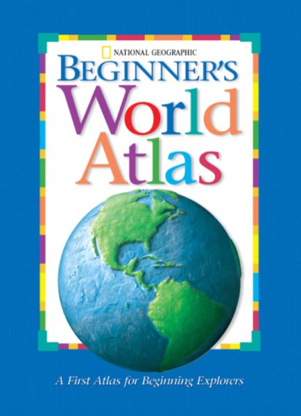 National Geographic Beginner's World Atlas (New Millennium) cover
