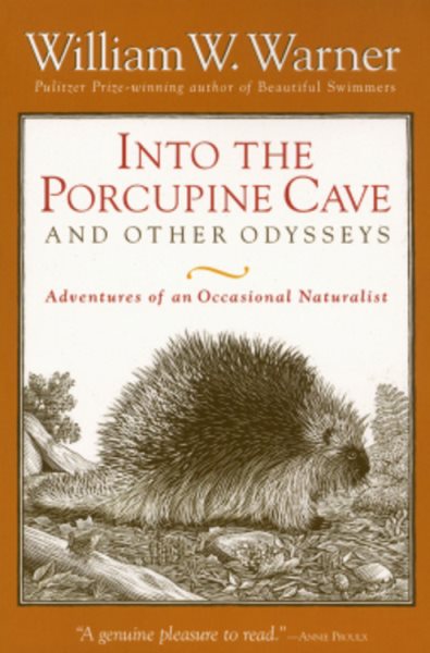 Into the Porcupine Cave and Other Odysseys: Adventures of an Occasional Naturalist cover