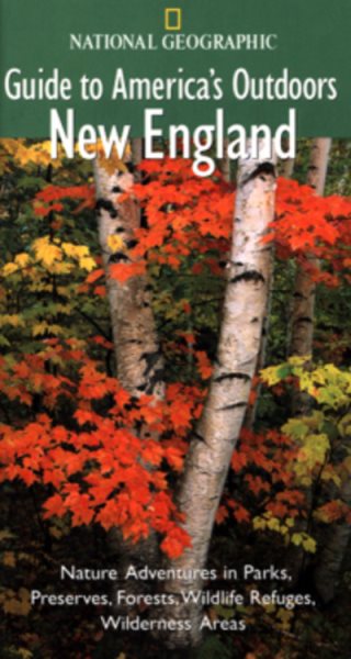 National Geographic Guide to America's Outdoors: New England (National Geographic Guide to America's Outdoors) cover