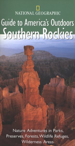 National Geographic Guide to America's Outdoors: Southern Rockies cover
