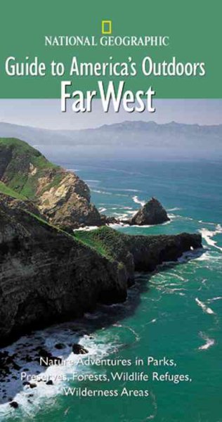 National Geographic Guide to America's Outdoors: Far West cover