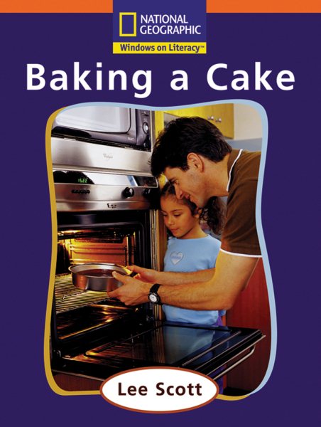 Windows on Literacy Step Up (Social Studies: Me and My Family): Baking a Cake cover