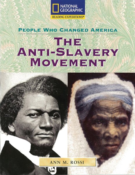 Reading Expeditions (Social Studies: People Who Changed America): The Anti-Slavery Movement (Rise and Shine) cover