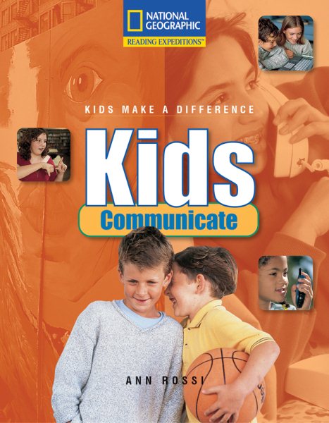 Reading Expeditions (Social Studies: Kids Make a Difference): Kids Communicate (Nonfiction Reading and Writing Workshops) cover