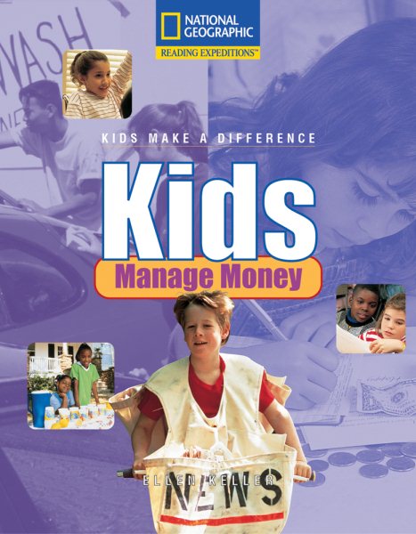 Reading Expeditions (Social Studies: Kids Make a Difference): Kids Manage Money (National Geographic Reach) cover