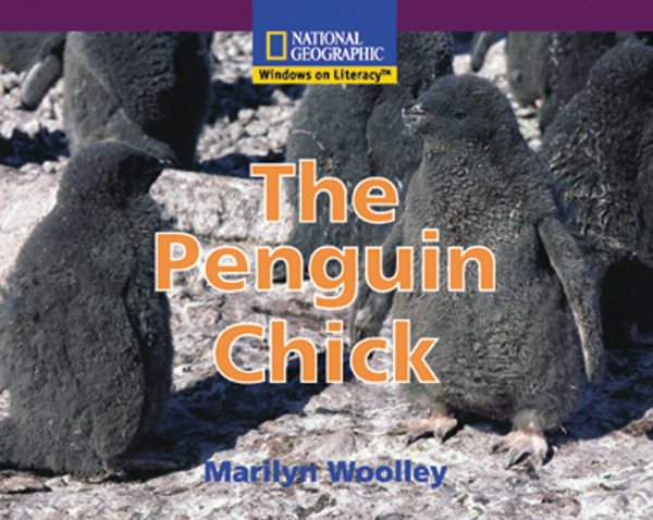 The Penguin Chick (National Geographic Windows on Literacy) (Rise and Shine) cover
