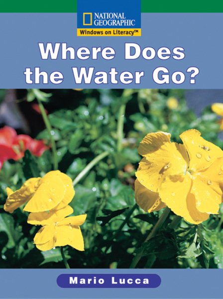 Windows on Literacy Fluent (Science: Science Inquiry): Where Does the Water Go? (Rise and Shine) cover