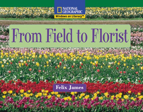 Windows on Literacy Fluent (Social Studies: Economics/Government): From Field to Florist (Avenues) cover