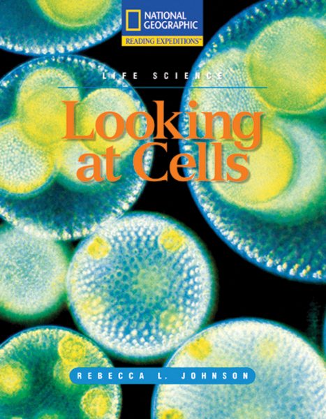 Reading Expeditions (Science: Life Science): Looking at Cells (Nonfiction Reading and Writing Workshops) cover