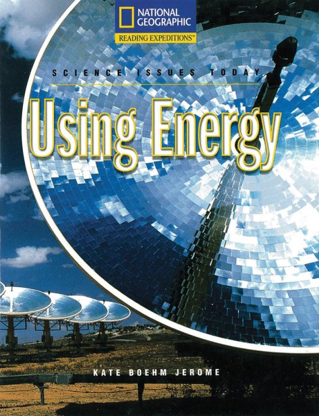 Reading Expeditions (Science: Science Issues Today): Using Energy (National Geographic Reach) cover