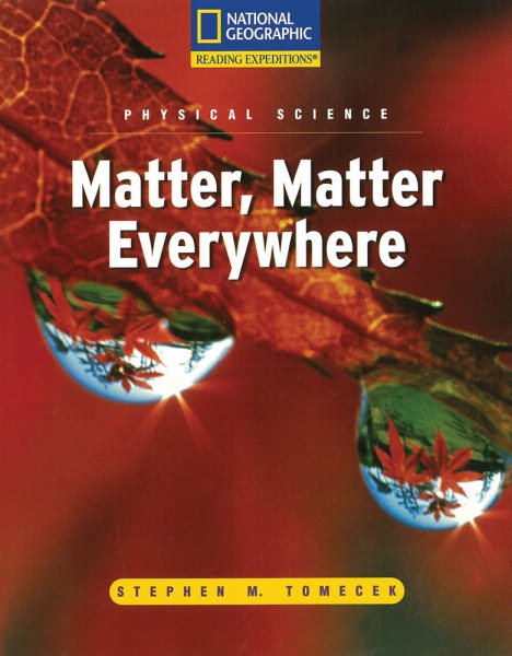 Reading Expeditions (Science: Physical Science): Matter, Matter Everywhere (Language, Literacy, and Vocabulary - Reading Expeditions) cover